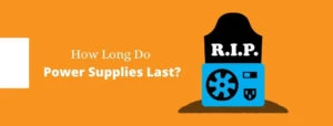 How Long Do Power Supplies Last